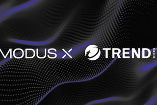 MODUS X enhances cybersecurity expertise through partnership with Trend Micro