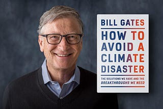 Takeaways from Bill Gates’ How to Avoid a Climate Disaster