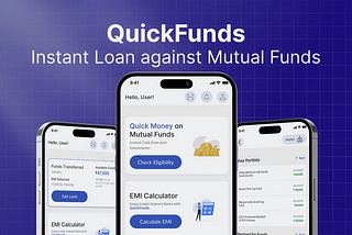 QuickFunds: Instant Loan against Mutual Funds — A Case Study