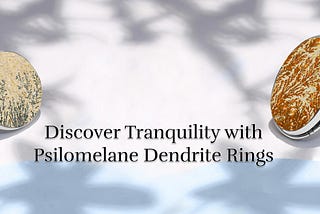 Psilomelane Dendrite Rings: Mystical Energy & Styling Secrets