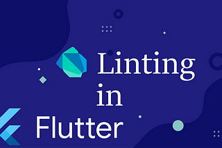 Enhance Your Coding Skills with Flutter Lints