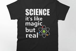 SCIENCE It’s Like Magic But Real