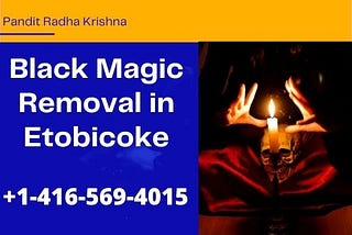 Black Magic Removal in Etobicoke and More by Vedic Astrology