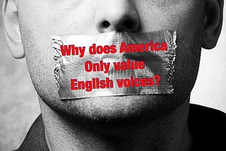 America, More Voices Matter Than Just English Speaking Ones
