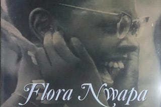 Discovering Flora Nwapa through Her Daughter’s Eyes-A Review of Ejine Olga Nzeribe’s This Book…