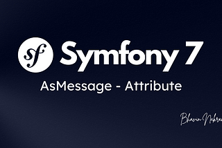 AsMessage — New Attribute in Symfony 7