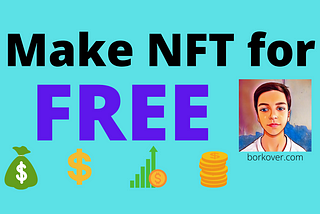 How to make a NFT for free ?