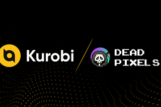 Kurobi Partners With Dead Pixels for Custom 1/1 NFT
