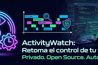 ¿4 horas codeando o 4 horas en YouTube? Descúbrelo con esta herramienta 🕵️‍♂️