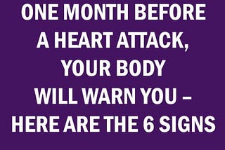 One Month Before a Heart Attack, Your Body Will Warn You — Here are the 6 Signs