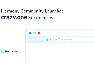 Harmony Community Launches Crazy.ONE, The First subdomain NFT
