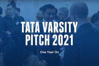 Tata Varsity Pitch 2021 : One Year On