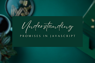 Cover Image Titled : Understanding Promises in JavaScript