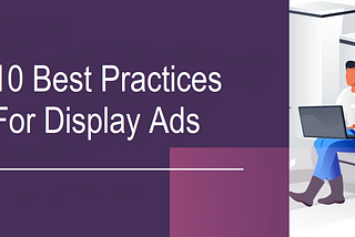 10 Best Practices For Display Ads