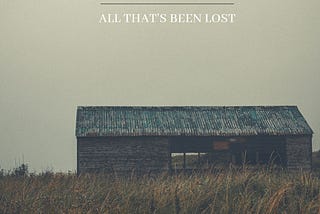 Steve Grozier — All That’s Been Lost