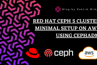Red Hat Ceph 5 cluster minimal setup on AWS using cephadm