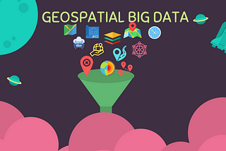How to handle Geospatial Big Data