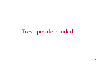 Tres tipos de bondad