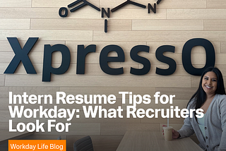 The Intern Resume: What I Notice as a Recruiter at Workday