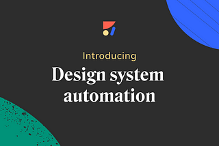 Introducing Design system automation