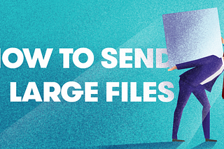 How to solve the “my files are too big to email” problem