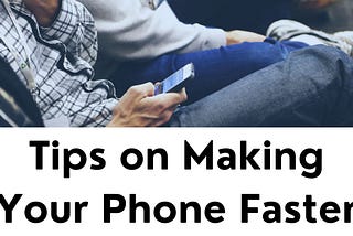 Tips by “Best Mobile Repairing Shop Near Me” on Making Your Phone Faster