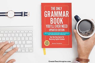 The Only Grammar Book You’ll Ever Need