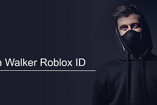 Alan Walker Roblox ID