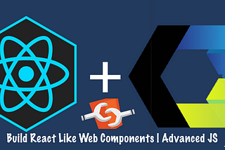 Build React Like Web Components in Plain JavaScript