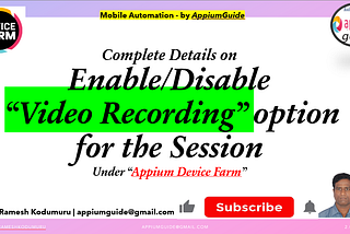 #205. [appium-device-farm-12] — Complete Details on Enable/Disable “Video Recording” option for…