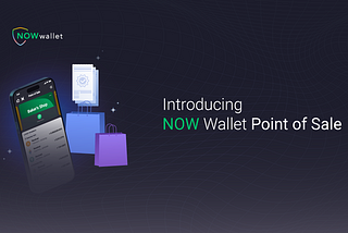 Introducing NOW Wallet Point of Sale