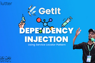 GetIt: Simplifying Dependency Injection with Service Locator Pattern in Dart and Flutter