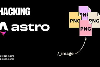 Open Source Hacking — Breaking AstroJs