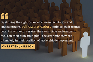 Self-Aware Leadership: Striking the Balance Between Facilitation & Empowerment