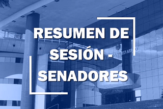 Resumen de las Sesión Extraordinaria del 06 de enero  de 2021 — Senadores