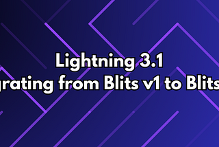 Lightning 3.1: Migrating from Blits v1 to Blits v2