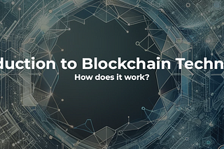 Introduction to Blockchain Technology