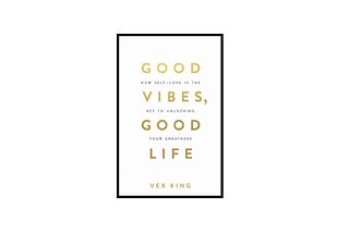 Good Vibes, Good Life — Summary