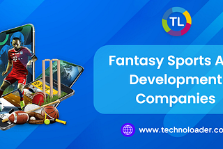 Fantasy Sports App Development Companies
