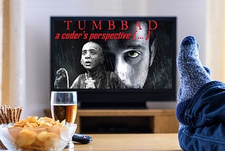 Tumbbad — A Coder’s Perspective