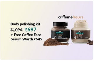 mCaffeine Body Polishing Kit Buy Now 697₹ Only.