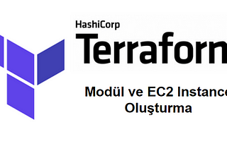 Terraform Modülü ve EC2 Instance Oluşturma