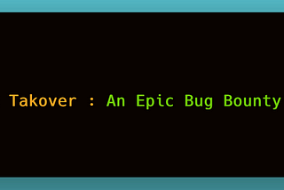 Account Takeover: An Epic Bug Bounty Story