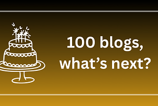 100 blogs, what’s next?