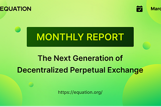 Equation Monthly Report of March