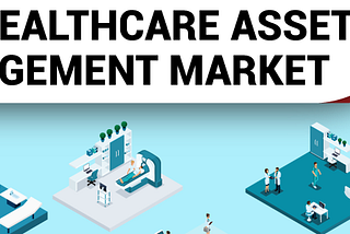 U.S. Healthcare Assets Management Market