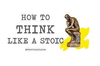 How To Think Like A Stoic, Learn Like A Stoic, Live Like A Stoic