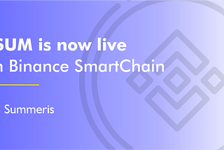 $SUM is now live on Binance SmartChain