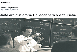 Why Richard Feynman (the Superstar Physicist) Hated Philosophy and Philosophers