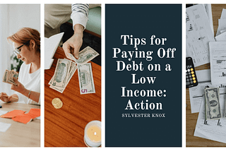 Tips for Paying Off Debt on a Low Income: Action